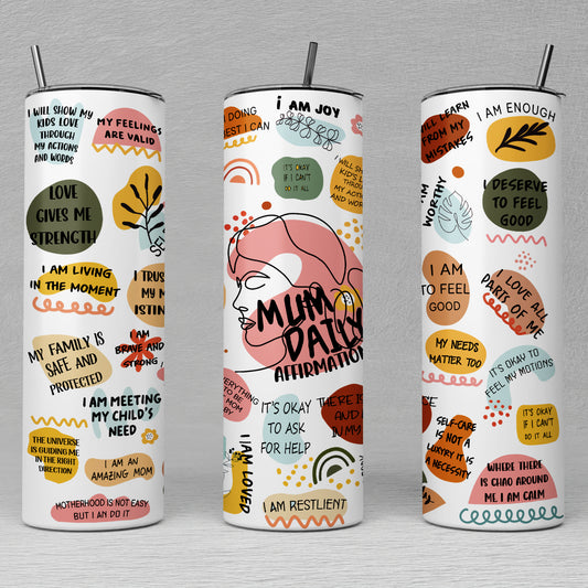 Mum Daily Affirmation Tumbler, Gift For Mother's Day, Mom Tumbler